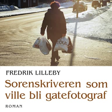 Sorenskriveren som ville bli gatefotograf