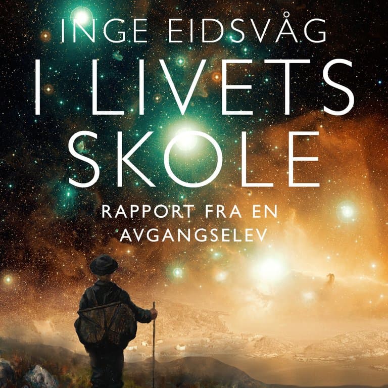 Omslag I livets skole - Rapport fra en avgangselev av Inge Eidsvåg (Lydbok)