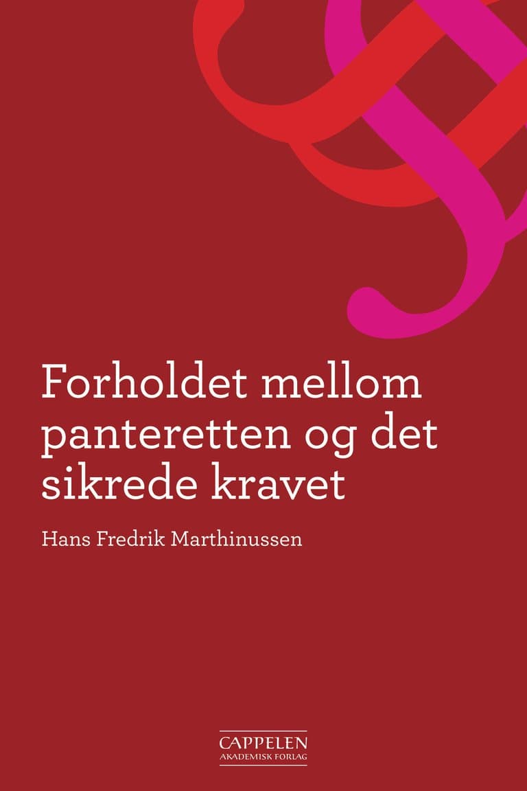 Omslag Forholdet mellom panteretten og det sikrede kravet av Hans Fredrik Marthinussen (Innbundet)