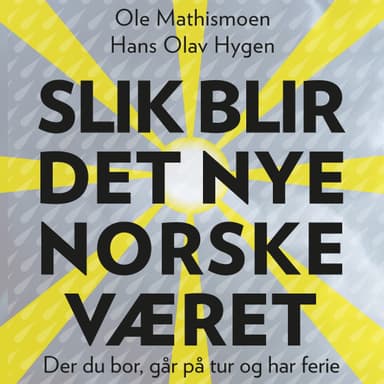Slik blir det nye norske været