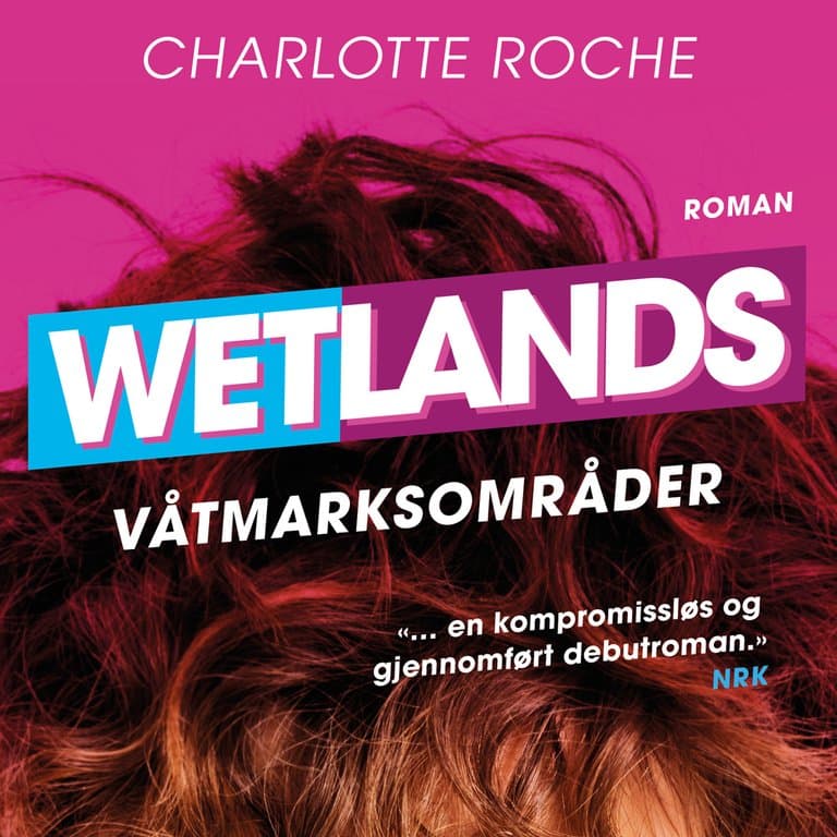 Omslag Våtmarksområder av Charlotte Roche (Lydbok)
