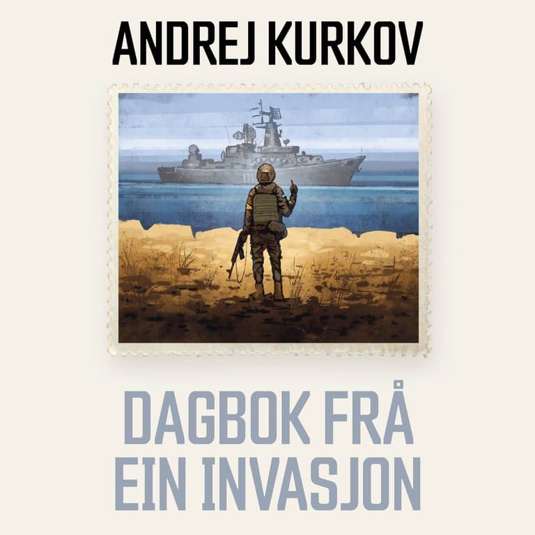 Omslag DAGBOK FRÅ EIN INVASJON av Andrej Kurkov (Lydbok)