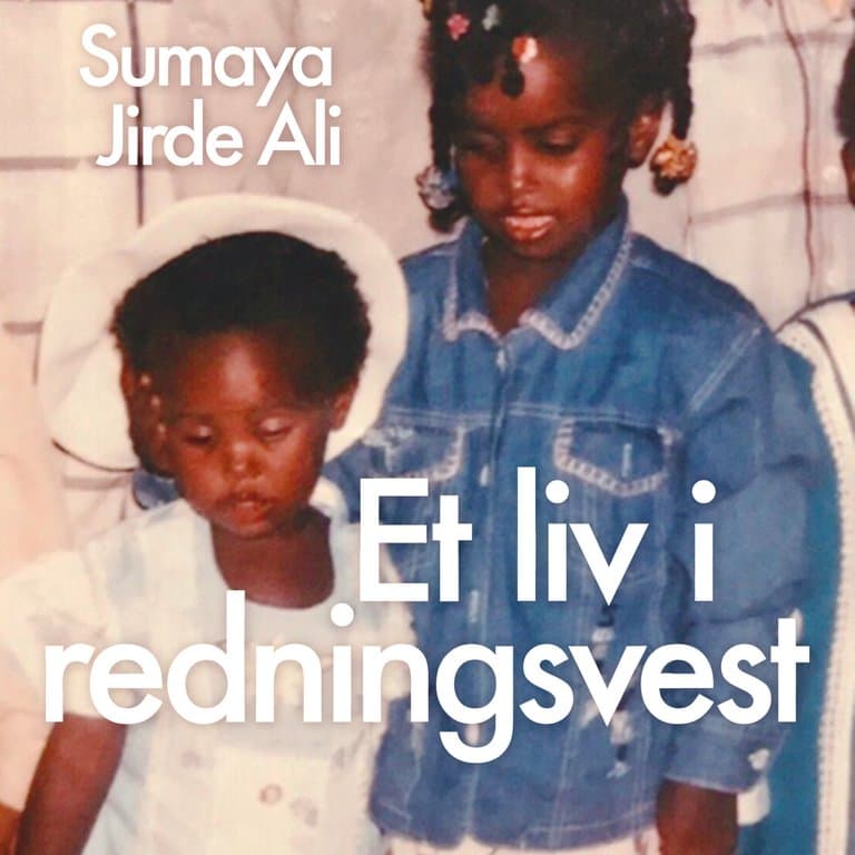 Omslag Et liv i redningsvest - Dagboksopptegnelser om norsk rasisme av Sumaya Jirde Ali (Lydbok)