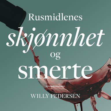 Rusmidlenes skjønnhet og smerte