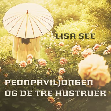 Peonpaviljongen og de tre hustruer