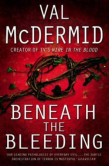 Beneath the bleeding av Val McDermid (Heftet)