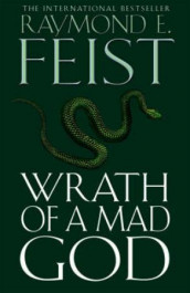 Wrath of a mad god av Raymond E. Feist (Innbundet)