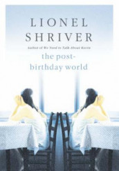 The post-birthday world av Lionel Shriver (Heftet)