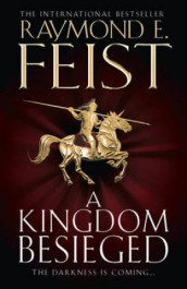 A kingdom besieged av Raymond E. Feist (Innbundet)