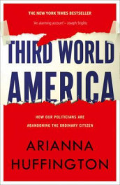 Third world America av Arianna Huffington (Heftet)