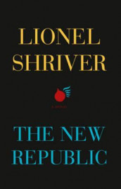 The new republic av Lionel Shriver (Innbundet)