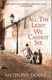 All the light we cannot see av Anthony Doerr (Heftet)
