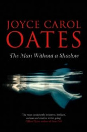 The man without a shadow av Joyce Carol Oates (Heftet)