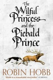The wilful princess and the piebald prince av Robin Hobb (Heftet)