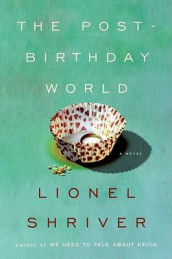 The post-birthday world av Lionel Shriver (Innbundet)