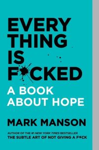 Every thing is f*cked av Mark Manson (Heftet)