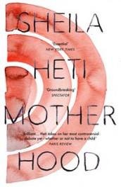 Motherhood av Sheila Heti (Heftet)