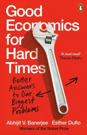 Good economics for hard times av Abhijit V. Banerjee og Esther Duflo (Heftet)