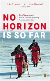No horizon is so far av Liv Arnesen og Ann Bancroft (Heftet)