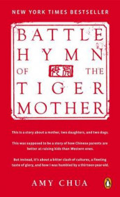 Battle hymn of the tiger mother av Amy Chua (Heftet)