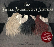 The three incestuous sisters av Audrey Niffenegger (Innbundet)