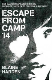 Escape from Camp 14 av Blaine Harden (Heftet)