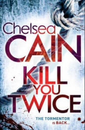 Kill you twice av Chelsea Cain (Heftet)
