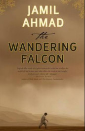 The wandering falcon av Jamil Ahmad (Innbundet)