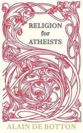 Religion for atheists av Alain De Botton (Heftet)