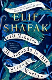 10 minutes 38 seconds in this strange world av Elif Shafak (Heftet)