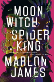 Moon witch, spider king av Marlon James (Heftet)