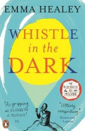 Whistle in the dark av Emma Healey (Heftet)