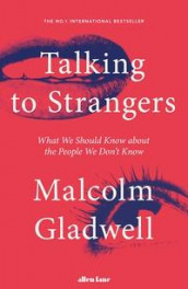 Talking to strangers av Malcolm Gladwell (Heftet)