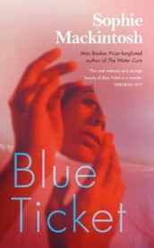Blue ticket av Sophie Mackintosh (Heftet)