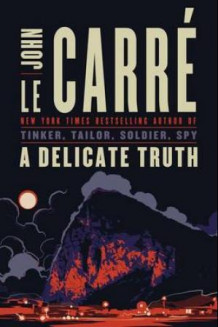 A delicate truth av John Le Carré (Heftet)