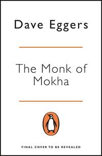 The monk of Mokha av Dave Eggers (Heftet)