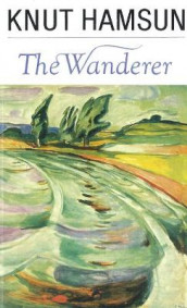 The Wanderer av Knut Hamsun (Heftet)