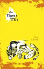 The tiger's wife av Téa Obreht (Heftet)