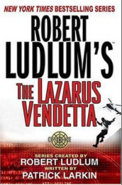 Robert Ludlum's the Lazarus vendetta av Patrick Larkin (Heftet)