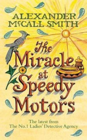 Miracle at Speedy Motors av Alexander McCall Smith (Innbundet)