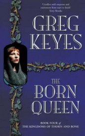 The born queen av Greg Keyes (Heftet)