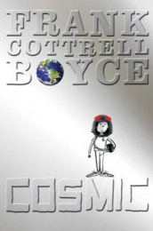 Cosmic av Frank Cottrell Boyce (Heftet)