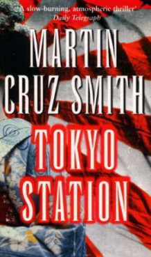 Tokyo station av Martin Cruz Smith (Heftet)