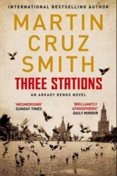 Three stations av Martin Cruz Smith (Heftet)