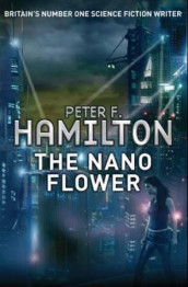 Nano flower av Peter F. Hamilton (Heftet)