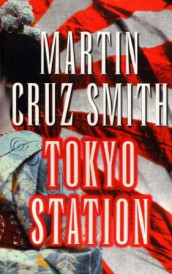 Tokyo station av Martin Cruz Smith (Heftet)