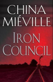 Iron council av China Miéville (Heftet)