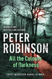 All the colours of darkness av Peter Robinson (Heftet)