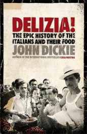 Delizia! av John Dickie (Heftet)
