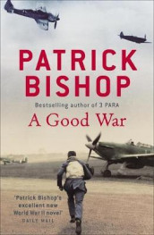 A good war av Patrick Bishop (Heftet)